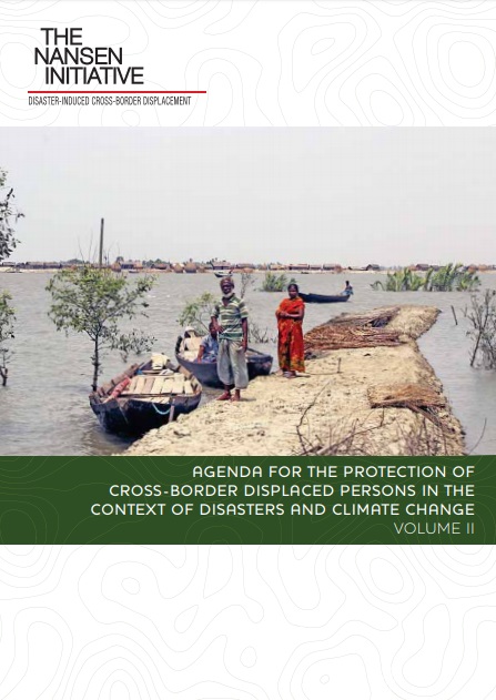 Agenda for the Protection of Cross-Border Displaced Persons in the Context of Disasters and Climate Change – Volume II