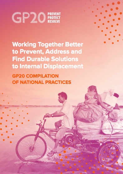 Working Together Better to Prevent, Address and Find Durable Solutions to Internal Displacement: GP20 Compilation of National Practices