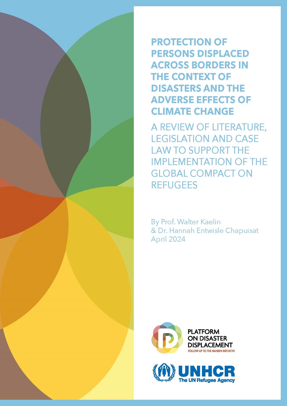 Protection of Persons Displaced Across Borders in the Context of Disasters and the Adverse Effects of Climate Change – A Review of Literature, Legislation and Case Law to Support the Implementation of the Global Compact on Refugees