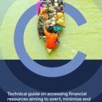 Technical Guide On Accessing Financial Resources Aiming To Avert, Minimize And Address The Impacts Of Displacement Associated With The Adverse Effects Of Climate Change